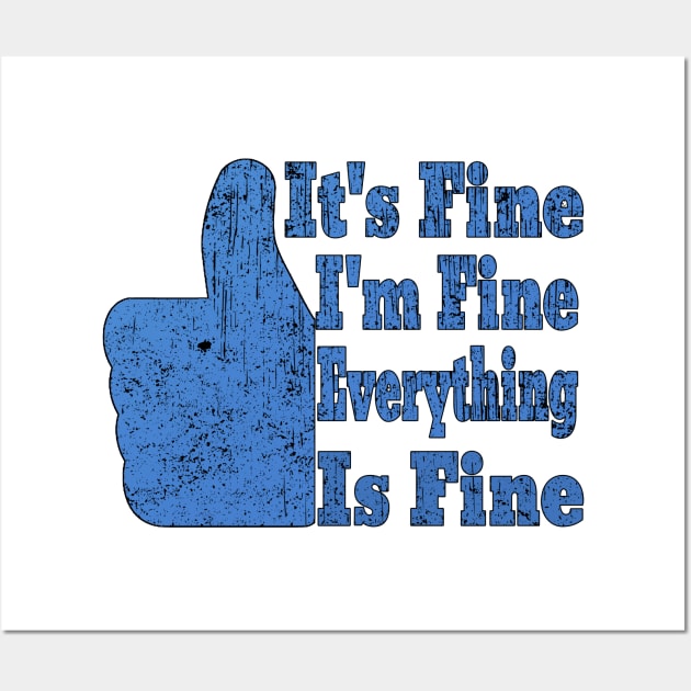 It's Fine I'm Fine Everything is Fine Wall Art by Ghani Store